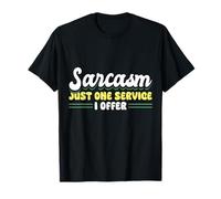 Sarcasm Just One Service I Offer Design Camiseta