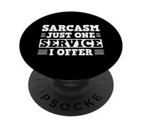 Sarcasm Just One Service I Offer Design PopSockets PopGrip Adhesivo