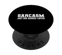 Sarcasm Just One Service I Offer Design PopSockets PopGrip Adhesivo