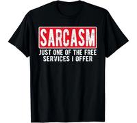 Sarcasm One of The Free Services I Offer Sarcastic Humor Gift Unisex T-Shirt Black 3XL