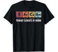 Sarcasm Primary Elements of Humor Periodic Table Science Fun Gift Unisex T-Shirt Black XL
