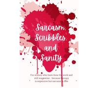 Sarcasm, Scribbles, and Sanity: For women who have done the work and still want wine... because therapy is expensive but sarcasm is free