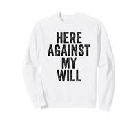 Sarcasmo Aquí contra Mi Voluntad Hombres Divertidos Sudadera