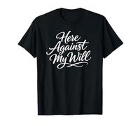 Sarcasmo aquí contra mi voluntad Mujeres Divertidas Camiseta