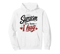 Sarcasmo - Así es como Abrazo Snarky Humor sarcástico Sudadera con Capucha