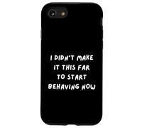 Sarcasmo Divertido. No llegué Tan lejos para Empezar a comportarme Ahora Carcasa para iPhone SE (2020) / 7/8