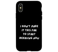 Sarcasmo Divertido. No llegué Tan lejos para Empezar a comportarme Ahora Carcasa para iPhone X/XS