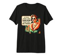 Sarcasmo Dont Ask Me Things Retro Sassy Woman Cita Camiseta Premium