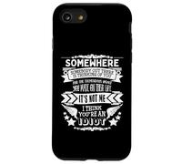 Sarcasmo Gracioso Odio a Las Personas estúpidas Estoy rodeado de Idiotas Carcasa para iPhone SE (2020) / 7/8