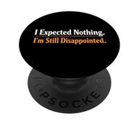 Sarcasmo I Expected Nothing I'm Still Deceped Funny Mens PopSockets PopGrip Adhesivo