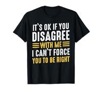 Sarcasmo It's Ok If You Disagree With Me Funny Quote Camiseta