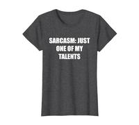 Sarcasmo- Solo Uno De Mis Talentos Camiseta, Mujer, Jaspeado Oscuro, S