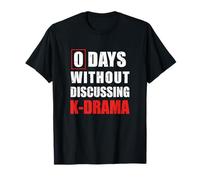 Sarcastic 0 Days Without Discussing K-Drama Camiseta