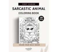 Sarcastic Animal Coloring Book: 29 Cute Animal Quotes for Adults | Bold and Easy Coloring Pages | Funny, Cozy & Stress Relief Designs with Relatable Humor (Sarcastic Coloring Collection)