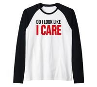 Sarcastic Attitude Humor Simple Quote Do I Look Like I Care Camiseta Manga Raglan
