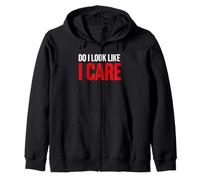 Sarcastic Attitude Humor Simple Quote Do I Look Like I Care Sudadera con Capucha