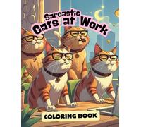 Sarcastic Cats at Work - A Coloring Book