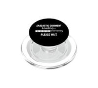 Sarcastic Comment Cargando, por Favor Espere Gracioso Humor Sarcástico PopSockets PopGrip para MagSafe
