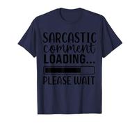 Sarcastic Comment Cargando, por Favor Espere Humor Camiseta