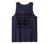 Sarcastic Comment Cargando, por Favor Espere Humor Camiseta sin Mangas