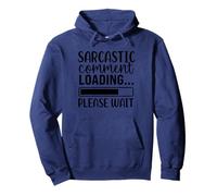 Sarcastic Comment Cargando, por Favor Espere Humor Sudadera con Capucha