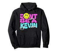 Sarcastic Funny Don't Be A Kevin. Kevin Adult Humor Sudadera con Capucha