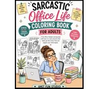 Sarcastic Office Life Coloring Book for Adults: Funny Work Humor Coloring Pages for Stress Relief | Relatable Office Scenes, Burnout Humor, Easy-to-Color Designs