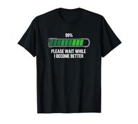 Sarcastic Personal Development Please Wait While I Become... Camiseta