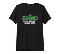 Sarcastic Personal Development Please Wait While I Become... Camiseta Premium