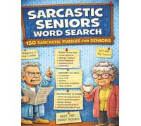 Sarcastic Seniors Word Search: Seniors, sarcasm, LARGE PRINT, one puzzle per page, humor, funny, active mind, and relaxation. With 150 puzzles and over 2000 words. (Games)