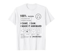 Sarcastic Social Anxiety Des. I Came I Saw I Made It Awkward Camiseta