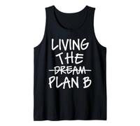 Sarcastic Witty Living The Dream Plan B Camiseta sin Mangas