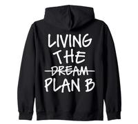 Sarcastic Witty Living The Dream Plan B Sudadera con Capucha
