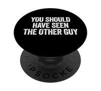 Sarcastic You Should Have Seen The Other Guy Funny Joke PopSockets PopGrip Adhesivo