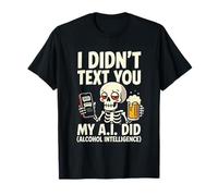 Sarcástico Alcohol Inteligencia Borracho Texting Esqueleto Camiseta