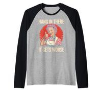 Sarcástico Dicho Aguanta Allí Se Pone Peor Retro Mujeres Hombres Camiseta Manga Raglan