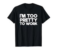 Sarcástico Dicho Divertido Amante del Sarcasmo Soy Demasiado Bonita para Trabajar Camiseta gráfica económica, Hombre, Negro, XL