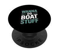 Sarcástico Dicho Divertido Quiero Hacer Cosas de Barco PopSockets PopGrip Adhesivo