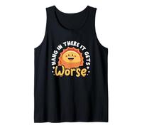 Sarcástico Dicho Divertido Sarcasmo Aguanta Allí Se Pone Peor Camiseta sin Mangas