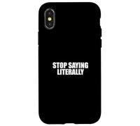 Sarcástico Diciendo Amante del Sarcasmo Divertido Deja de Decir Literalmente Carcasa para iPhone X/XS