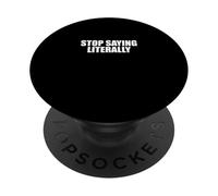 Sarcástico Diciendo Amante del Sarcasmo Divertido Deja de Decir Literalmente PopSockets PopGrip Adhesivo