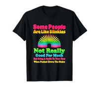 Sarcástico Diciendo Persona Algunas Personas Son como Slinkies Adulto Camiseta