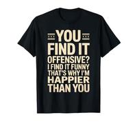 Sarcástico Diciendo Que Lo Encuentra Ofensivo Río Más Sarcasmo Camiseta