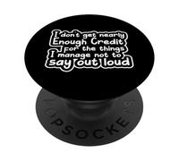 Sarcástico Diciendo Sarcasmo No Recibo Casi Suficiente Crédito PopSockets PopGrip Adhesivo