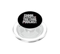 Sarcástico Diciendo Shhh Estoy Escuchando Mi Podcast de Crimen Verdadero PopSockets PopGrip para MagSafe