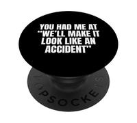 Sarcástico en el Que me tenías Haremos parecer un accidente PopSockets PopGrip Adhesivo