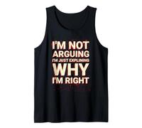 Sarcástico No Estoy Discutiendo explicando por qué Tengo razón Dichos Camiseta sin Mangas