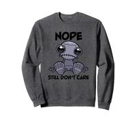 Sarcástico Nope Todavía No Me importa Lindo Robot Indiferente Sudadera