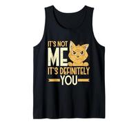 Sarcástico Not Me It's Definitely You Funny Cat Humor Camiseta sin Mangas