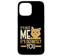 Sarcástico Not Me It's Definitely You Funny Cat Humor Carcasa para iPhone 13 Pro MAX